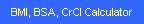 BMI, BSA, CrCl Calculator